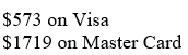 <strong>Miley is shifting her credit card debt. She has a total of $2292 in debt, and she wants three times as much debt on her Visa as on her Master Card. How much debt will she have on each credit card?</strong> A) B) C) D) E) none of these