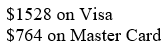 <strong>Miley is shifting her credit card debt. She has a total of $2292 in debt, and she wants three times as much debt on her Visa as on her Master Card. How much debt will she have on each credit card?</strong> A) B) C) D) E) none of these