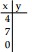  Complete the table for the equation. - 4 x+y=7    