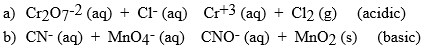 Balance the following reactions for the solution type indicted. Be sure to identify which is oxidized and reduced.