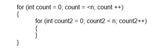 <strong>What is the time complexity of the following loop? </strong> A) O(n<sup>2</sup>) B) O(n<sup>3</sup>) C) O(n) D) O(2<sup>n</sup>)