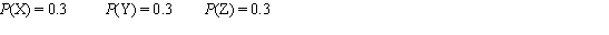 <strong>A sample space consists of three outcomes, X, Y, and Z. Which of the following could be a legitimate assignment of probabilities to the outcomes?</strong> A) B) C) D)