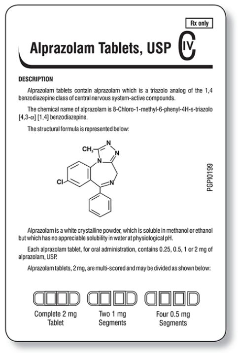<strong>A patient being hospitalized for an unrelated illness is showing signs of mild, but increasing, anxiety. The physician has prescribed Alprazolam 0.5 mg tid. Alprazolam 2 mg tablets are available, and the package insert is shown here. According to the package insert, what should you administer to the patient for the first dose? </strong> A) One quarter of a tablet B) Half a tablet C) Three-quarters of a tablet D) One whole tablet