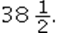 <strong>xxxviiiss converted to an Arabic number is</strong> A) B) C) D)