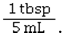 <strong>The conversion factor for converting tablespoons to milliliters is</strong> A) B) C) D)