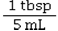 <strong>Which of the following is a correct conversion factor for converting milliliters to tablespoons?</strong> A) B) C) D)