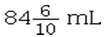 <strong>Which of the following is the correct notation for eighty-four and six tenths milliliters?</strong> A) B) 84.6mL C) 84.6 mL D) 84.6 ml