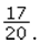 <strong>85% converted to a proper fraction and reduced to its lowest terms is</strong> A) B) C) D)