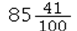 <strong>Determine the answer rounded to the nearest hundredth and convert to a fraction reduced to simplest form: 5.45 * 15.67 = ____________.</strong> A) B) C) D)