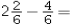 <strong>  ___________ (in proper form and reduced to lowest terms)</strong> A)   B)   C) 2 D)   <div style=padding-top: 35px> 
