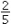 Insert >, <, or = to make a true statement:   __________   .<div style=padding-top: 35px> 