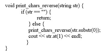 The altered version of print_chars_reverse defined below will output the characters of the string argument in reverse order.
