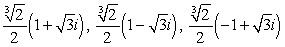<strong>Find three distinct complex numbers z such that z<sup>3</sup> = -2</strong> A) B) C) D)
