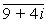 Write the expression in the form a + bi, where a and b are real numbers.