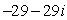 <strong>Write the expression in the form a + bi, where a and b are real numbers. (-7 + 3i)(5 - 2i)</strong> A) B) C) D)