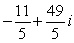 <strong>Write the expression in the form a + bi, where a and b are real numbers. </strong> A) B) C) D)
