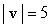 Suppose v = (a , b) and . Which of the following vectors have magnitude 5?