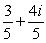 <strong>Find a complex number z such that </strong> A) B) C) D)