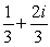 <strong>Find a complex number z such that </strong> A) B) C) D)