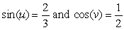 Evaluate sin(u + v) assuming that . Assume also that u is in the interval and that v is in the interval . Give the exact answer.
