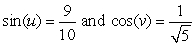Evaluate sin(u - v) assuming that . Assume also that u is in the interval and that v is in the interval . Give the exact answer.