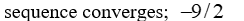 <strong>Determine whether the sequence converges. If it does converge, state the limit. </strong> A) B) C) sequence diverges D)