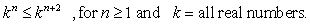 <strong>Which relationship below can be shown to be true through mathematical induction?</strong> A) B) C) D)