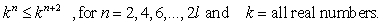 <strong>Which relationship below can be shown to be true through mathematical induction?</strong> A) B) C) D)