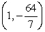 Find the points of intersection of the two parabolas. Parabola I: vertex (1, -10); focus: (1, -9.142857) Parabola II: vertex (1, 11); focus: (1, 10.142857)