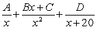<strong>Write the form of the partial fraction decomposition for the given rational expression. Do not solve for the constants. </strong> A) B) C) D)