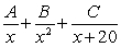 <strong>Write the form of the partial fraction decomposition for the given rational expression. Do not solve for the constants. </strong> A) B) C) D)