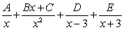 <strong>Write the form of the partial fraction decomposition for the given rational expression. Do not solve for the constants. </strong> A) B) C) D)