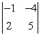 <strong>Evaluate the 2 x 2 determinant. </strong> A) 13 B) -3 C) -13 D) 3