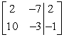 Perform the row operation -3R<sub>1</sub> + R<sub>2</sub> \rightarrow R<sub>2 </sub>on the matrix and write the resulting matrix.