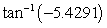 Use a calculator to evaluate the expression. Give answer in radians and round to two decimal places.