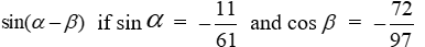 Find the exact value of if the terminal side of lies in III and the terminal side of lies in II.