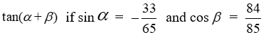 Find the exact value of if the terminal side of lies in IV and the terminal side of lies in I.