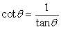 Use the reciprocal identity   To calculate cot 60°.