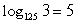<strong>Write the exponential equation in its equivalent logarithmic form. 5 <sup>3</sup> = 125</strong> A) ln 125 = 3 B) C) D) log 125 = 3