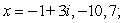 <strong>Given a zero of the polynomial, determine all other zeros (real and complex) and write the polynomial in terms of a product of linear factors. </strong> A) B) C) D)