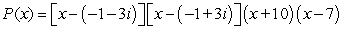 <strong>Given a zero of the polynomial, determine all other zeros (real and complex) and write the polynomial in terms of a product of linear factors. </strong> A) B) C) D)