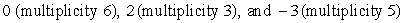 <strong>Find all the real zeros (and state their multiplicity) of the polynomial function. </strong> A) 0, -2, 3 B) -2, 3 C) D)