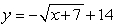 <strong>The graph of Is reflected about the x-axis and shifted to the right 14 and up 7. Write the resulting function.</strong> A) B) C) D)