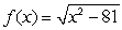 Given the function , state the domain in interval notation.