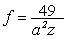 <strong>Write an equation that describes the variation. Use k as the constant of variation. F varies directly proportional to both a <sup>2</sup> and z . f = 7 when a = 1 and z = 7</strong> A) B) f = a z C) D) f = a <sup>2</sup> z