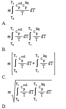 A solid of mass m initially at T<sub>0</sub> is heated to T<sub>1</sub> at constant pressure where it proceeds to melt. Once all of the solid is in the liquid phase it is further heated to T<sub>2</sub>. If the solid and liquid have specific heat capacities of cp<sup>sol</sup> and cp<sup>sol</sup> respectively, which equation below best represents the change in entropy for this system? E) B and D