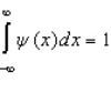 <strong>Proper wavefunctions ( ) in quantum mechanics must be normalized. Which statement below best summarizes this mathematically?</strong> A) B) C) D) E)