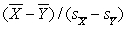 <strong>To test the null hypothesis of no difference between two means, we calculate the statistic</strong> A) B) C) D)