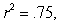 <strong>If this means that</strong> A) 75% of Y variance is associated with variation in X B) 25% of Y variance is associated with variation in X C) variability of predictive error is 75% of what it would be if r were zero D) variability of predictive error is 25% of what it would be if r were zero