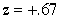 <strong>The proportion of cases in a normal distribution falling between and is approximately</strong> A) .25 B) .50 C) .67 D) 1.34